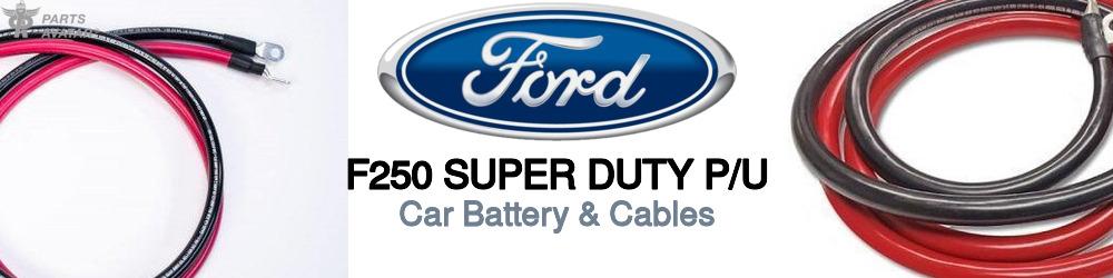 Discover Ford F250 super duty p/u Car Battery & Cables For Your Vehicle