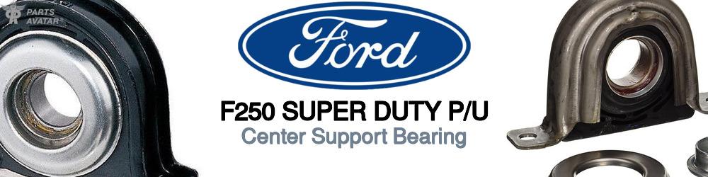 Discover Ford F250 super duty p/u Center Support Bearings For Your Vehicle
