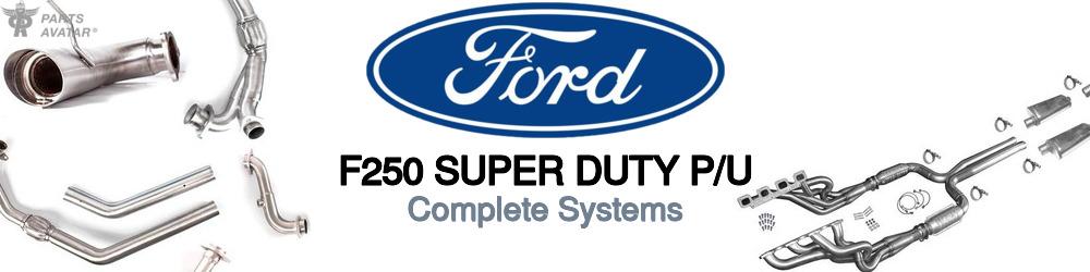 Discover Ford F250 super duty p/u Complete Systems For Your Vehicle