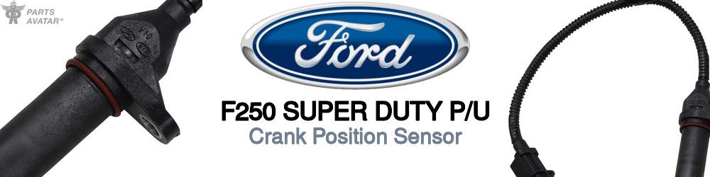 Discover Ford F250 super duty p/u Crank Position Sensors For Your Vehicle