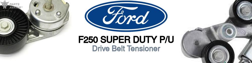 Discover Ford F250 super duty p/u Belt Tensioners For Your Vehicle