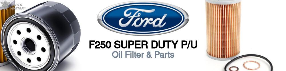 Discover Ford F250 super duty p/u Engine Oil Filters For Your Vehicle