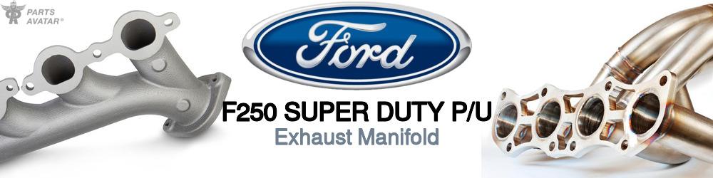 Discover Ford F250 super duty p/u Exhaust Manifolds For Your Vehicle