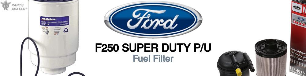 Discover Ford F250 super duty p/u Fuel Filters For Your Vehicle