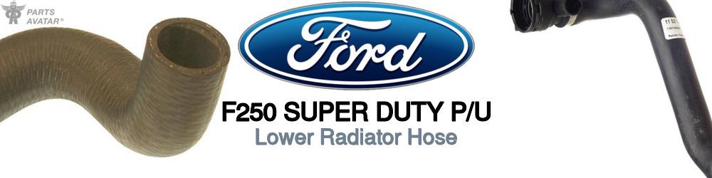 Discover Ford F250 super duty p/u Lower Radiator Hoses For Your Vehicle