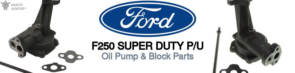 Discover Ford F250 super duty p/u Oil Pumps For Your Vehicle