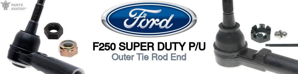 Discover Ford F250 super duty p/u Outer Tie Rods For Your Vehicle