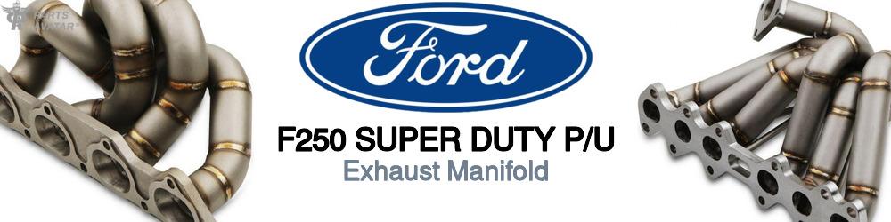 Discover Ford F250 super duty p/u Exhaust Manifold For Your Vehicle