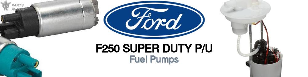 Discover Ford F250 super duty p/u Fuel Pumps For Your Vehicle