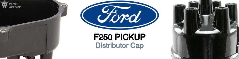 Discover Ford F250 pickup Distributor Caps For Your Vehicle