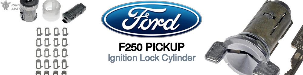 Discover Ford F250 pickup Ignition Lock Cylinder For Your Vehicle