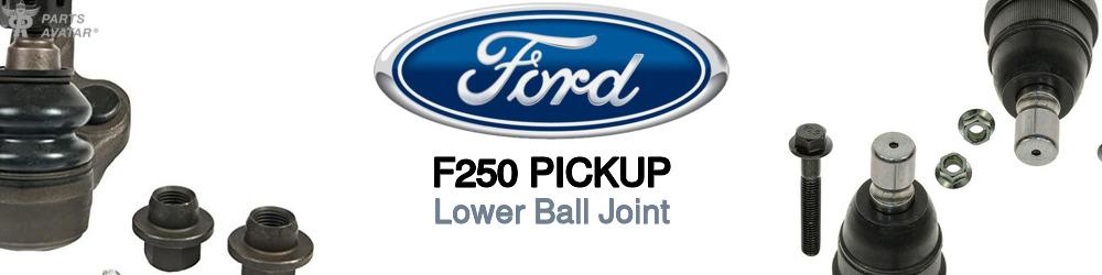 Discover Ford F250 pickup Lower Ball Joints For Your Vehicle