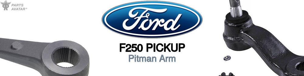 Discover Ford F250 pickup Pitman Arm For Your Vehicle