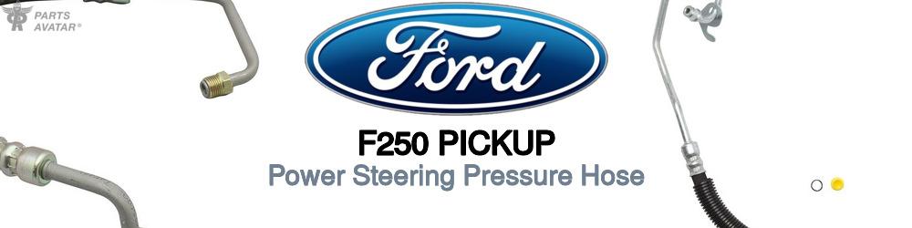 Discover Ford F250 pickup Power Steering Pressure Hoses For Your Vehicle