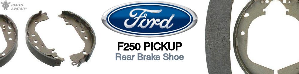 Discover Ford F250 pickup Rear Brake Shoe For Your Vehicle
