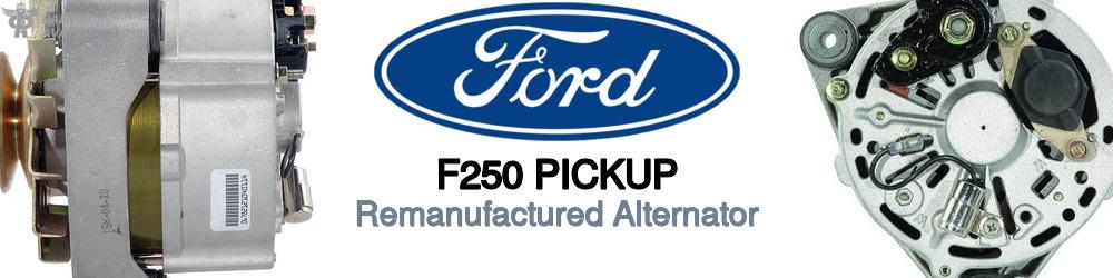 Discover Ford F250 pickup Remanufactured Alternator For Your Vehicle