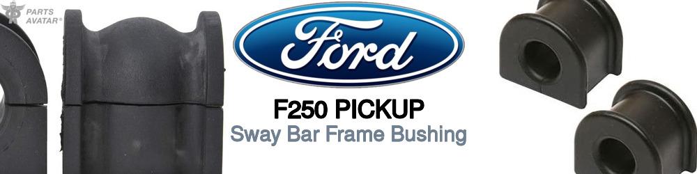 Discover Ford F250 pickup Sway Bar Frame Bushings For Your Vehicle