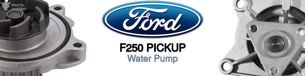 Discover Ford F250 pickup Water Pumps For Your Vehicle