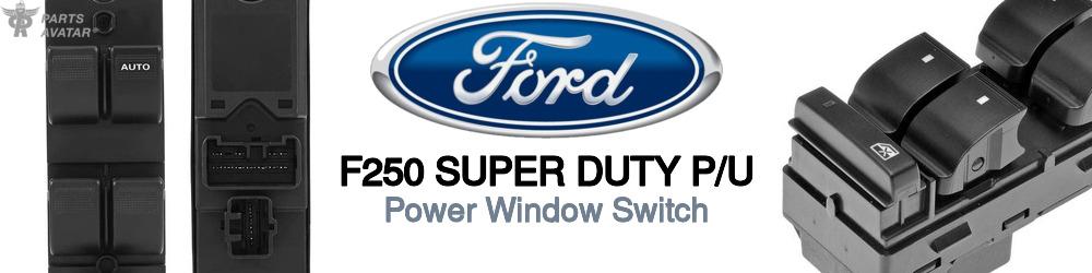 Discover Ford F250 super duty p/u Window Switches For Your Vehicle