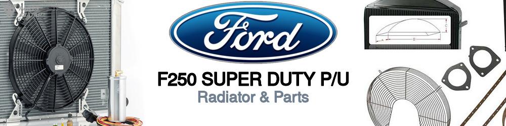 Discover Ford F250 super duty p/u Radiator & Parts For Your Vehicle