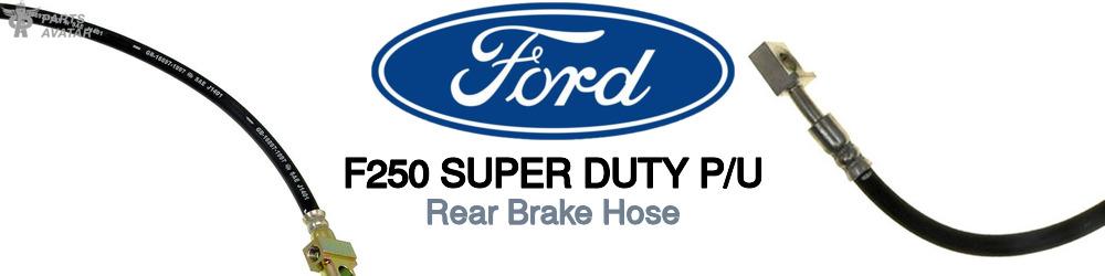Discover Ford F250 super duty p/u Rear Brake Hoses For Your Vehicle