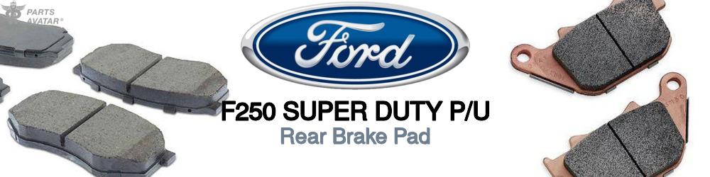 Discover Ford F250 super duty p/u Rear Brake Pads For Your Vehicle