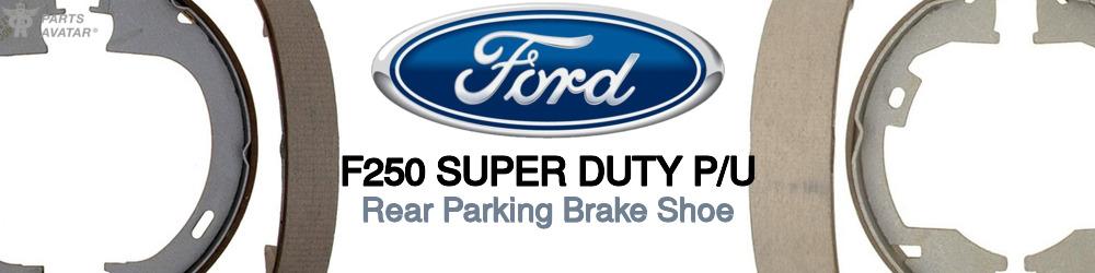 Discover Ford F250 super duty p/u Parking Brake Shoes For Your Vehicle