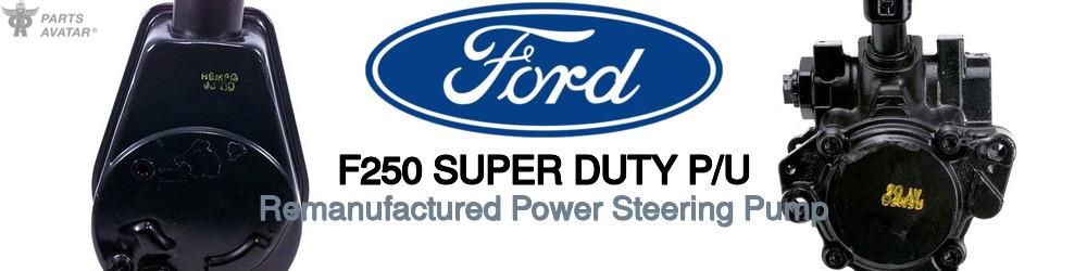 Discover Ford F250 super duty p/u Power Steering Pumps For Your Vehicle