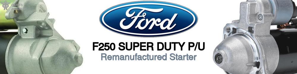 Discover Ford F250 super duty p/u Starter Motors For Your Vehicle