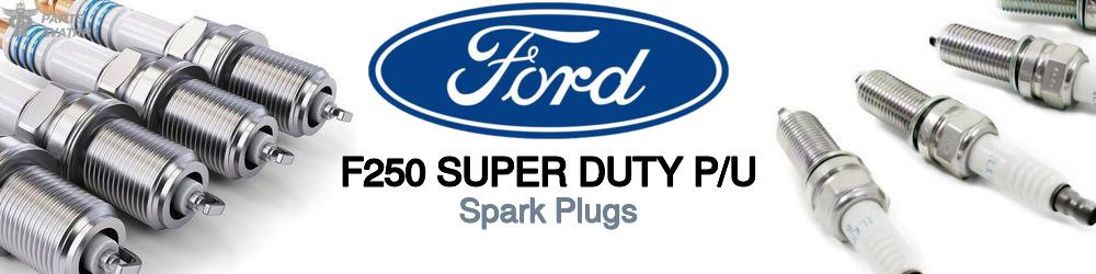 Discover Ford F250 super duty p/u Spark Plugs For Your Vehicle