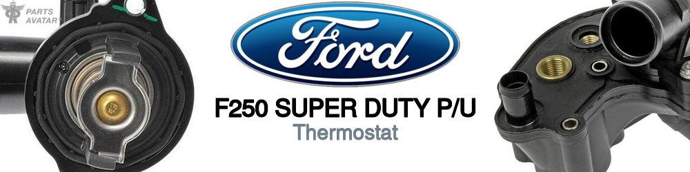 Discover Ford F250 super duty p/u Thermostats For Your Vehicle