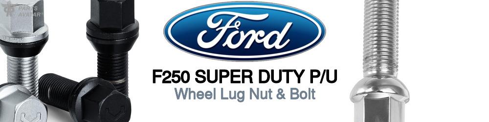 Discover Ford F250 super duty p/u Wheel Lug Nut & Bolt For Your Vehicle