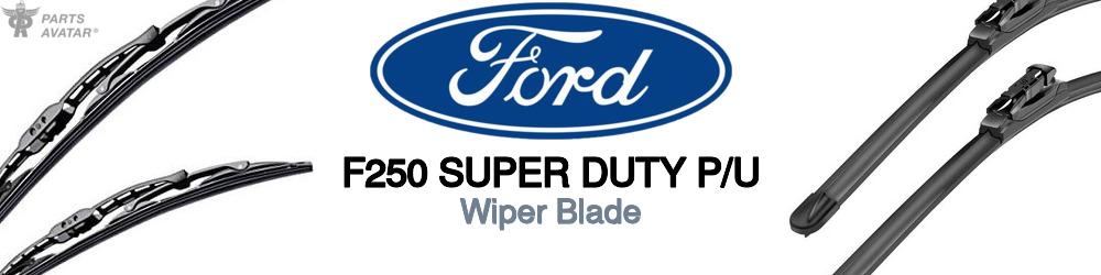 Discover Ford F250 super duty p/u Wiper Blades For Your Vehicle