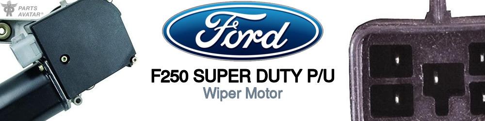 Discover Ford F250 super duty p/u Wiper Motors For Your Vehicle