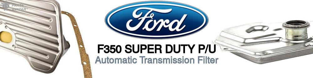 Discover Ford F350 super duty p/u Transmission Filters For Your Vehicle