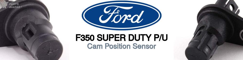 Discover Ford F350 super duty p/u Cam Sensors For Your Vehicle