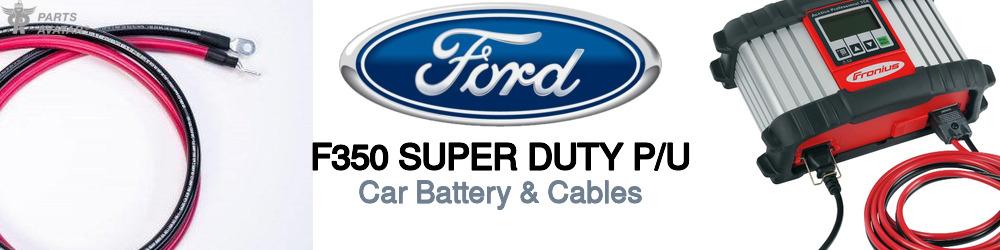 Discover Ford F350 super duty p/u Car Battery & Cables For Your Vehicle
