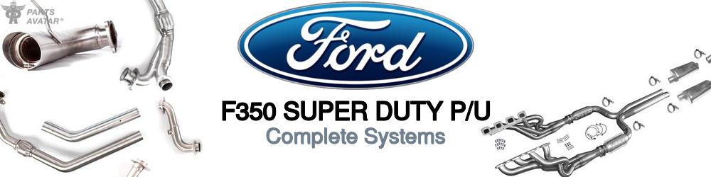 Discover Ford F350 super duty p/u Complete Systems For Your Vehicle