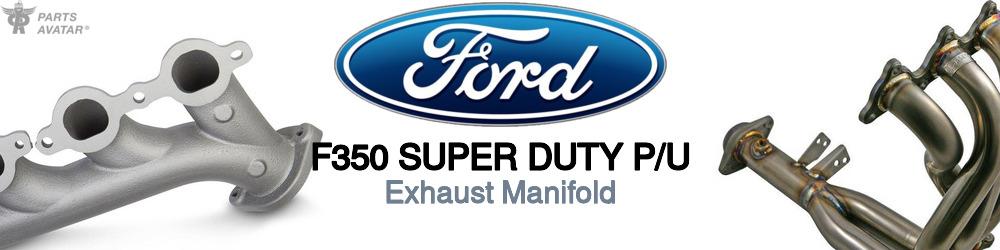 Discover Ford F350 super duty p/u Exhaust Manifolds For Your Vehicle