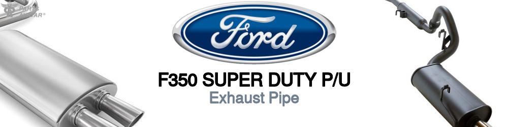 Discover Ford F350 super duty p/u Exhaust Pipes For Your Vehicle