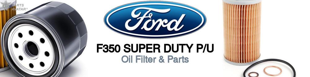 Discover Ford F350 super duty p/u Engine Oil Filters For Your Vehicle