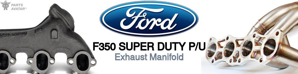 Discover Ford F350 super duty p/u Exhaust Manifolds For Your Vehicle