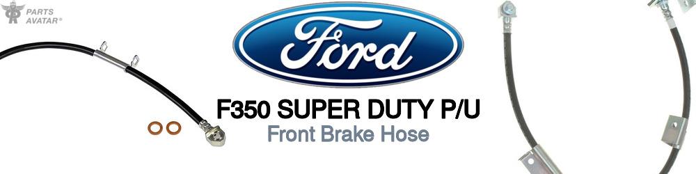 Discover Ford F350 super duty p/u Front Brake Hoses For Your Vehicle
