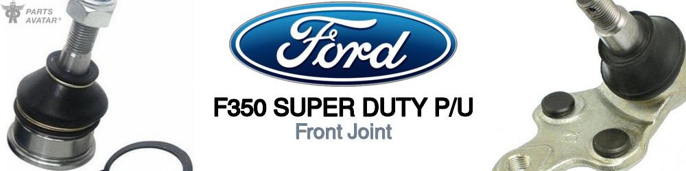 Discover Ford F350 super duty p/u Front Joints For Your Vehicle