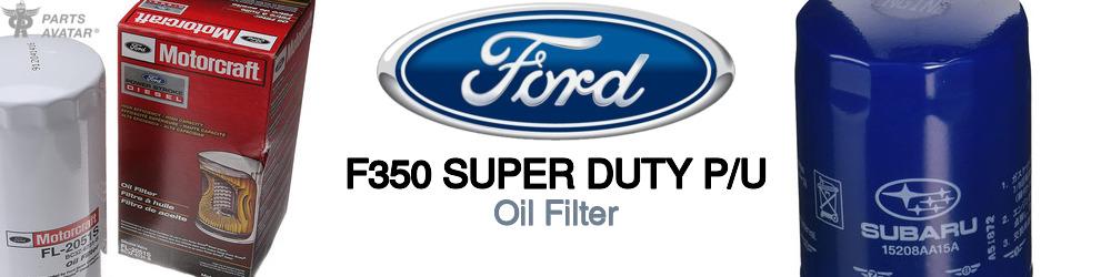 Discover Ford F350 super duty p/u Engine Oil Filters For Your Vehicle