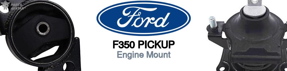 Discover Ford F350 pickup Engine Mounts For Your Vehicle