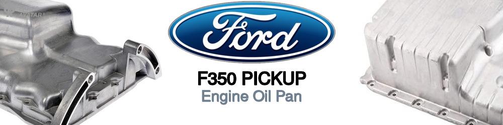 Discover Ford F350 pickup Oil Pans For Your Vehicle