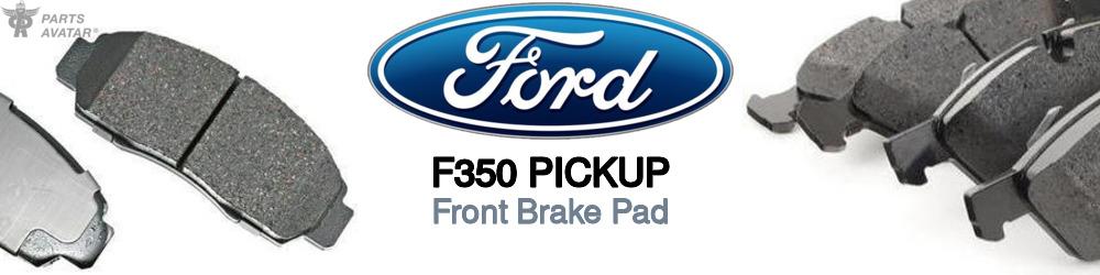 Discover Ford F350 pickup Front Brake Pads For Your Vehicle