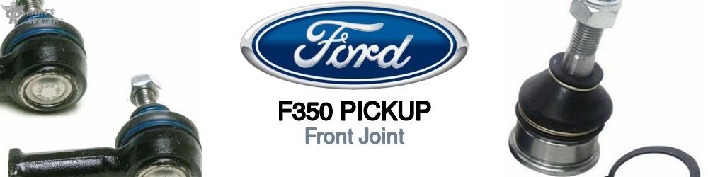 Discover Ford F350 pickup Front Joints For Your Vehicle