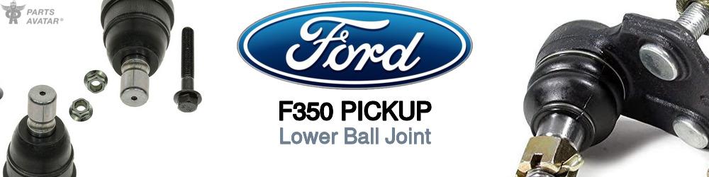 Discover Ford F350 pickup Lower Ball Joints For Your Vehicle